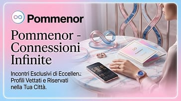 Pommenor, piattaforma di incontri esclusivi con profili verificati e connessioni di qualità nella propria città.